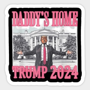 Funny Trump Pink Daddys Home Trump 2024 Sticker